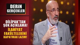 Dilipak'tan şok açıklama! İlahiyat Fakültelerini kapatmak lazım!