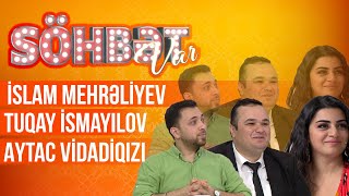 Söhbət Var - 29.05.2021 - (Aytac Vidadiqızı, İslam Mehrəliyev, Tuqay İsmayılov) - (3-cü mövsüm)