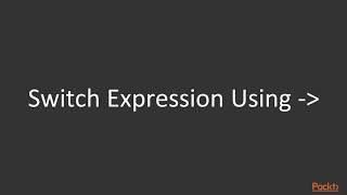 Java: Tips, Tricks, and Techniques : Java 12 New Syntax, Switch Expressions | packtpub.com
