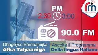 Dhageyso Barnaamijka Afka Talyaaniga 18-02-2022.Ascolta il Programma Della lingua Italiana.