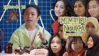 MIMPIKU JADI NYATA | Episode 10 | Webseries