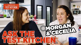 Ask the Test Kitchen with Cook's Country Editors Morgan Bolling and Cecelia Jenkins