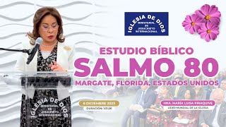 Salmo 80 (Estudio Bíblico) - Margate FL USA - Hna. María Luisa Piraquive - 582