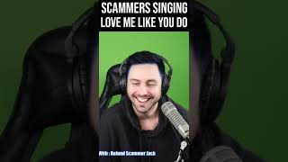 Scammers Singing "Love me like you do" #shorts
