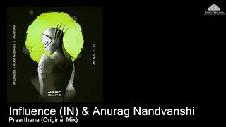 Influence (IN) \u0026 Anurag Nandvanshi - Praarthana (Original Mix)