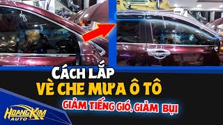 Cách lắp vè che mưa ô tô - Ô Tô Hoàng Kim