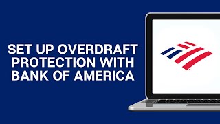How to Set Up Overdraft Protection with Bank of America