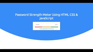 Check Password Strength with HTML, CSS, JavaScript and Regular Expressions