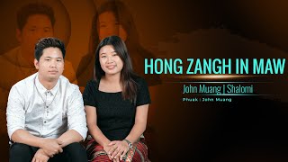 Hong Zang In Maw | John Muang \u0026 Shalomi