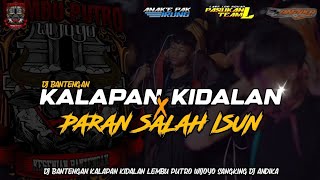 DJ BANTENGAN KALAPAN‼️KIDALAN X PARAN SALAH ISUN| LEMBU PUTRO WIJOYO BY @pakisslowbassofficial516