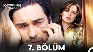 Kaybolan Yıllar 7. Bölüm (FULL HD)