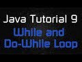 Java Tutorial 9 - While and Do-While loop