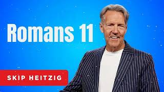 Romans 11 - Skip Heitzig Message