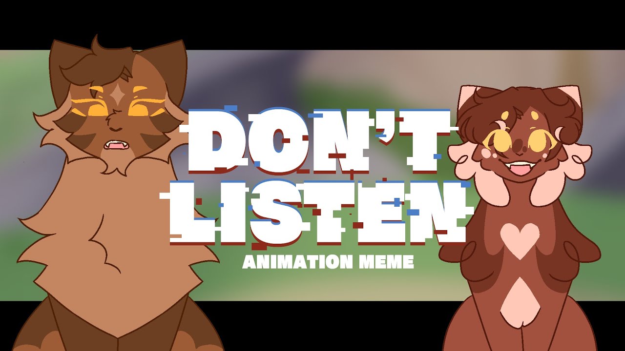 Tw Don T Listen Alder Heart Bramble Star Animation Meme Youtube