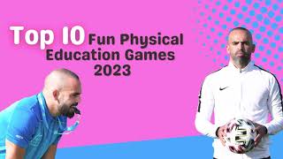 Top 10 Fun physical education games 2023
