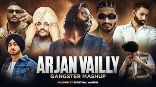 Arjan Vailly - Gangster Mashup 2023 | Sidhu Moosewala | Shubh | Ap Dhillon | DJ Sumit Rajwanshi
