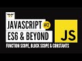 JavaScript: ES6 & Beyond #2 - Function Scope, Block Scope & Constants