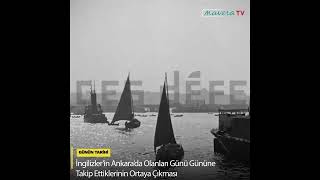 GÜNÜN TARİHİ: 20 Ağustos | İngilizler’in Kurtuluş Savaşında Olanları Günü Gününe Takip Etmesi