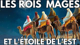 La véritable histoire des Rois Mages - Prière des Rois Mages - Fête de l'Épiphanie