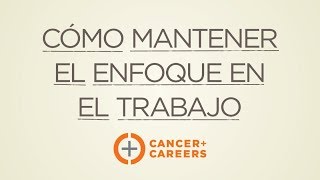 Cómo mantener el enfoque en el trabajo