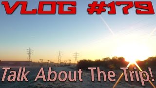 Vlog #179 Talk About The Trip!