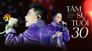 TÂM SỰ TUỔI 30 | Trịnh Thăng Bình livestage | UpGen Concert