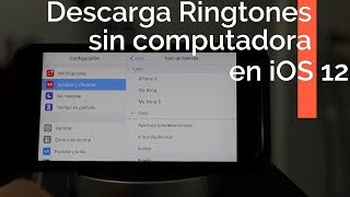 Como Descargar Tonos para iPhone en iOS 12