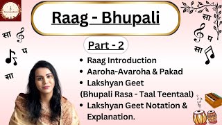 રાગ ભૂપાલી ભાગ 2 | રાગ પરિચય | આરોહ-અવરોહા અને પાકડ | લક્ષ્ય ગીત અને નોટેશન |