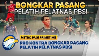 PP PBSI Buka Rekrutmen Pelatih Pelatnas 3 Pelatih Senior Tak Lanjut, Kenapa ? [Metro Pagi Primetime]