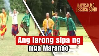 Ang larong sipa ng mga Maranao | Kapuso Mo, Jessica Soho