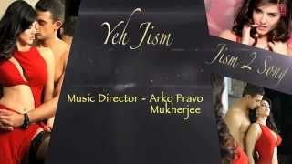 Yeh Jism Full Song with Lyrics Jism 2 Sunny Leone Arunnoday Singh Randeep Hooda