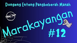 MARAKAYANGAN 12, Dongeng Enteng Mang Jaya, Carita Sunda @MangJayaOfficial