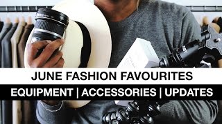 June Fashion Favourites ft. Equipment | Accessories | Updates