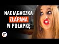 NACIĄGACZKA ZŁAPANA W PUŁAPKĘ | @DramatizeMePolska