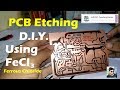 PCB Etching | DIY | Using FeCl3 (Ferrous Chloride)