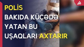 Bakıda küçələrdə gecələyən uşaqlar: Ürək dağlayan görüntülər - APA TV