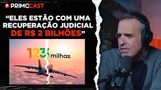 É O FIM DAS 123MILHAS? EMPRESÁRIO DO SETOR COMENTA | PrimoCast 288