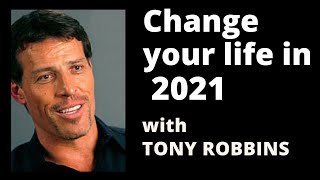 Tony Robbins - Change your life in 2021