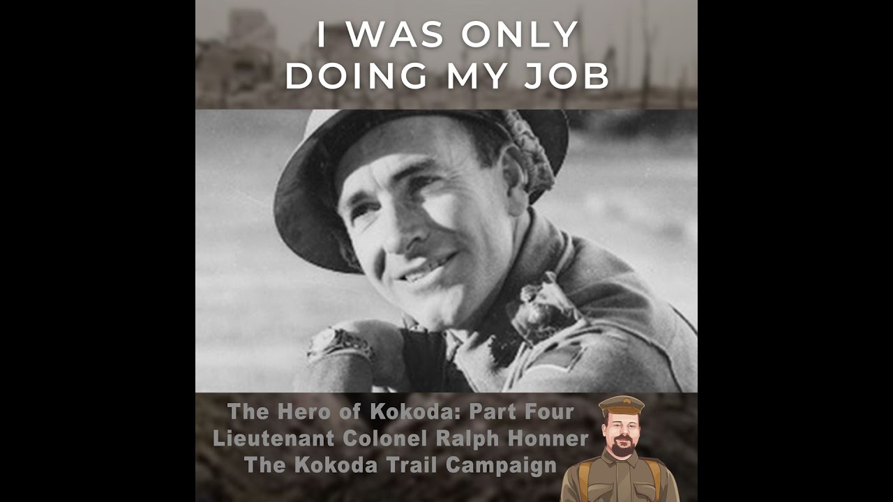 Lieutenant Colonel Ralph Honner: The Kokoda Trail Campaign (The Hero Of ...