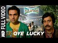 Oye Lucky Lucky Oye Full Video | Abhay Deol, Neetu Chandra | Mika Singh | Sneha Khanwalkar