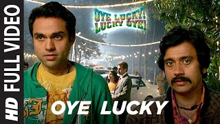 Oye Lucky Lucky Oye Full Video | Abhay Deol, Neetu Chandra | Mika Singh | Sneha Khanwalkar