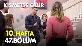 Kısmetse Olur 10. Hafta 47. Bölüm - Full Bölüm