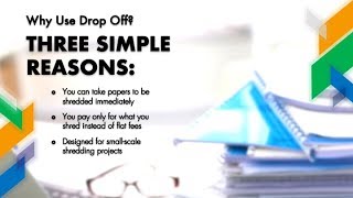Drop Off Shredding and Ship n' Shred: The Guide to Small-Scale Shredding