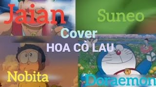 Khi 4 nhân vật nam trong Doraemon cover bài hát HOA CỎ LAU thì sẽ như thế nào | Yisubi