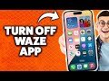 How to Turn Off Waze App on iPhone 2026 (Step-By-Step Tutorial)