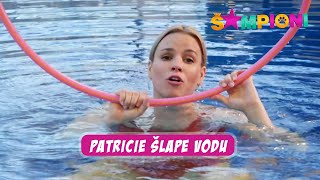 Šampioni (3) - Patricie šlape vodu