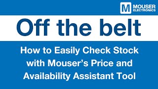 Off the Belt: How to Easily Check Stock with Mouser's Price & Availability Tool | Mouser