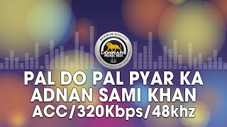 Pal Do Pal Pyar Ka - Adnan Sami Khan