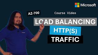 Load balancing HTTP(S) traffic in Azure | AZ-700 | Episode 6