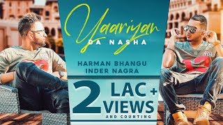 Yaariyan Da Nasha - Harman Bhangu and Inder Nagra | Official Video | Latest Punjabi Song 2019